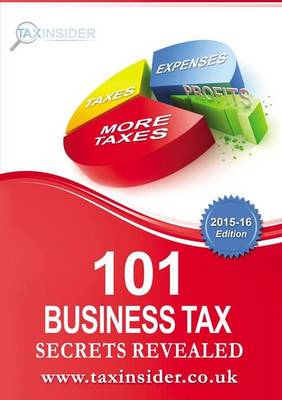 Book cover for 101 Business Tax Secrets Revealed 2015/16