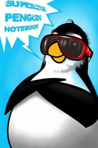 Cover of Supercool Penguin Notebook