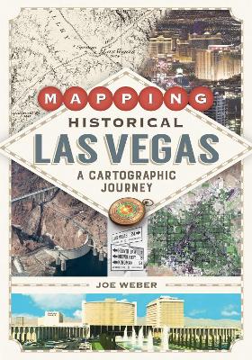 Book cover for Mapping Historical Las Vegas