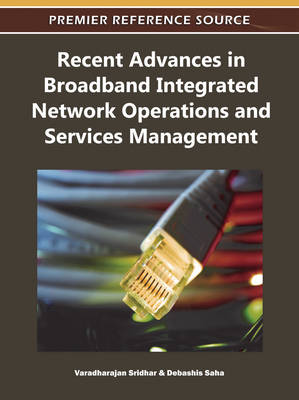 Book cover for Recent Advances in Broadband Integrated Network Operations and Services Management