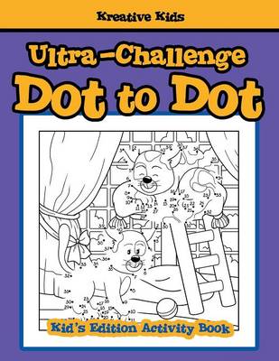 Book cover for Ultra-Challenge Dot to Dot Kid's Edition Activity Book