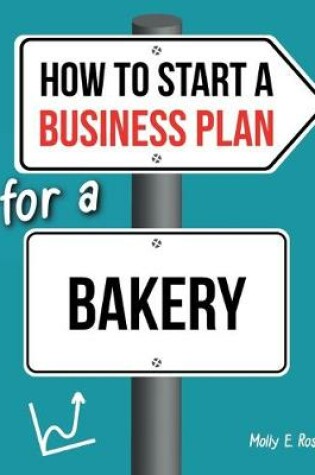 Cover of How To Start A Business Plan For A Bakery