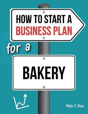 Book cover for How To Start A Business Plan For A Bakery