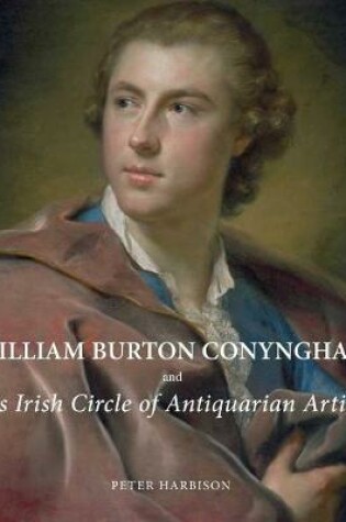 Cover of William Burton Conyngham and His Irish Circle of Antiquarian Artists