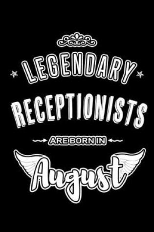 Cover of Legendary Receptionists are born in August