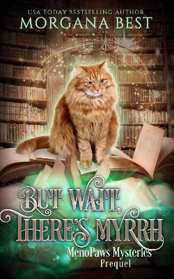 Book cover for But Wait, There’s Myrrh