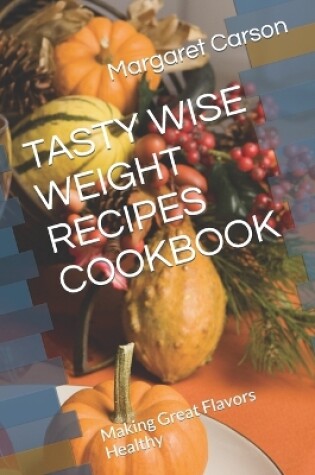 Cover of Tasty Wise Weight Recipes Cookbook