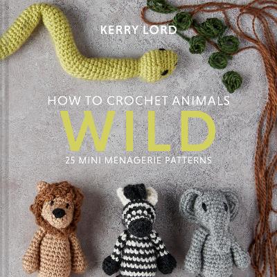 Book cover for How to Crochet Animals: Wild