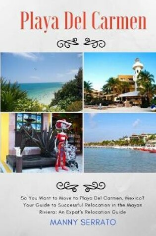 Cover of So You Want to Move to Playa del Carmen?