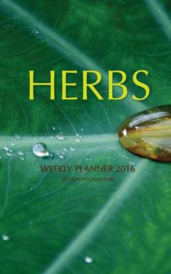 Book cover for Herbs Weekly Planner 2016