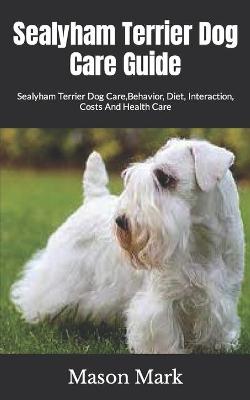 Book cover for Sealyham Terrier Dog Care Guide