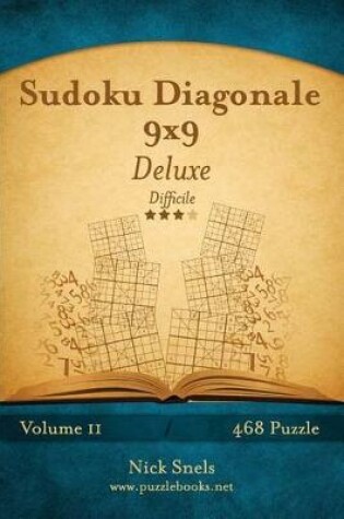 Cover of Sudoku Diagonale 9x9 Deluxe - Difficile - Volume 11 - 468 Puzzle