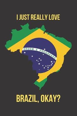 Book cover for I Just Really Love Brazil, Okay?