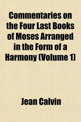 Book cover for Commentaries on the Four Last Books of Moses Arranged in the Form of a Harmony (Volume 1)