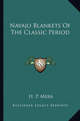 Book cover for Navajo Blankets of the Classic Period