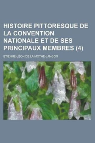 Cover of Histoire Pittoresque de La Convention Nationale Et de Ses Principaux Membres (4)