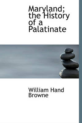 Book cover for Maryland; The History of a Palatinate