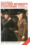 Book cover for World War II British Women's Uniforms in Colour Photographs