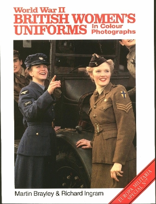 Cover of World War II British Women's Uniforms in Colour Photographs