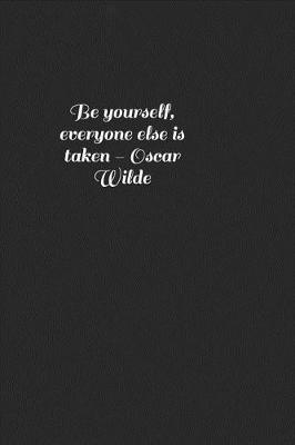 Book cover for Be Yourself, Everyone Else Is Taken - Oscar Wilde