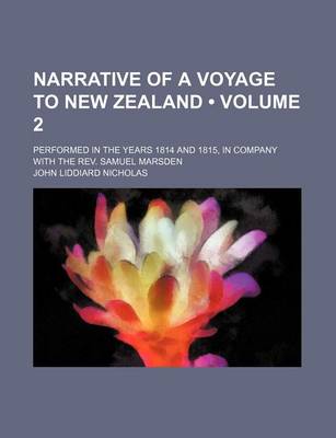 Book cover for Narrative of a Voyage to New Zealand (Volume 2); Performed in the Years 1814 and 1815, in Company with the REV. Samuel Marsden