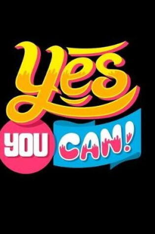 Cover of Yes You Can Notebook Journal