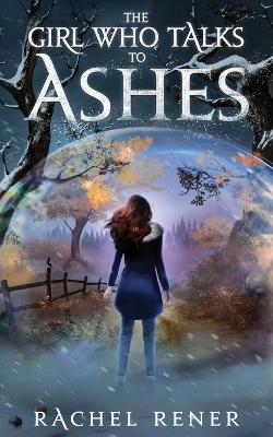 Book cover for The Girl Who Talks to Ashes