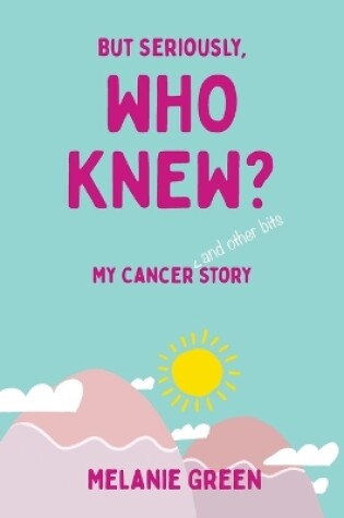 Cover of But Seriously, Who Knew?