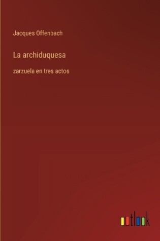 Cover of La archiduquesa