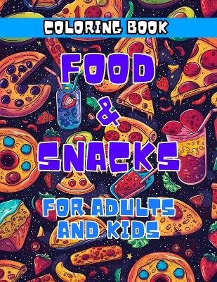 Book cover for Food and Snacks in Space Coloring Book for Adults & Kids