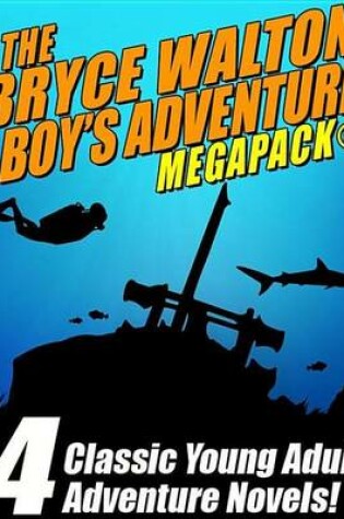 Cover of The Bryce Walton Boys' Adventure Megapack (R)