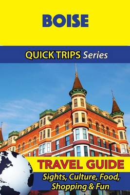 Book cover for Boise Travel Guide (Quick Trips Series)