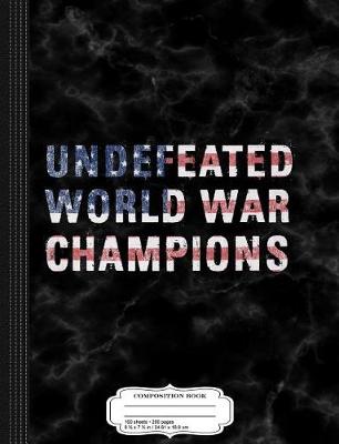 Book cover for USA Undefeated World War Champs Composition Notebook