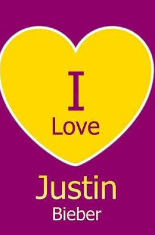 Cover of I Love Justin Bieber