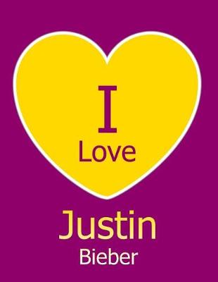 Book cover for I Love Justin Bieber