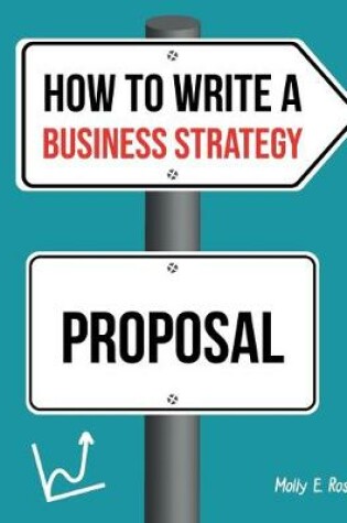 Cover of How To Write A Business Strategy Proposal