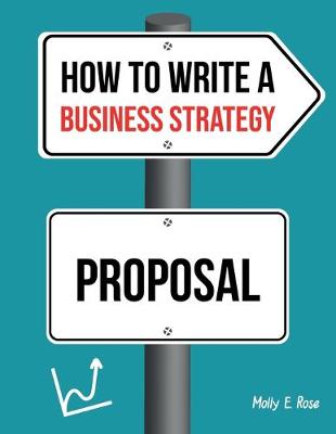 Book cover for How To Write A Business Strategy Proposal