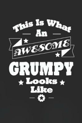 Cover of This Is What An Awesome Grumpy Look Like