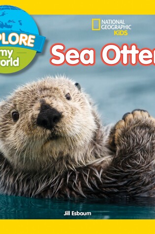 Cover of Explore My World Sea Otters