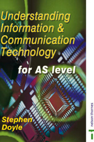 Cover of Understanding Information and Communication Technology for AS Level