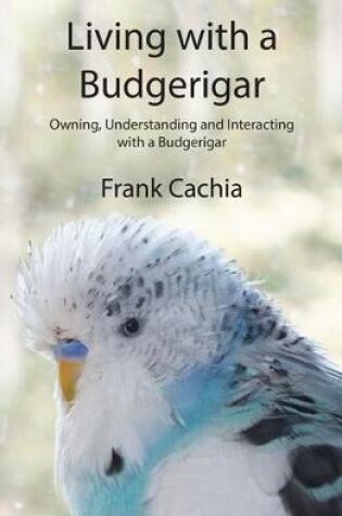 Cover of Living with a Budgerigar