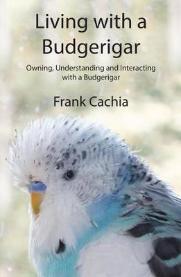 Book cover for Living with a Budgerigar