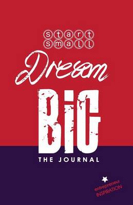 Book cover for Start Small Dream Big - The Journal