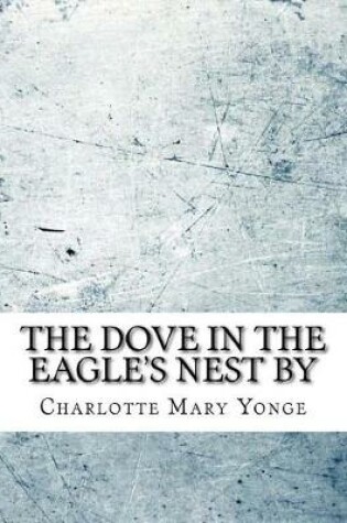 Cover of The Dove in the Eagle's Nest by