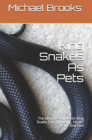 Cover of King Snakes As Pets