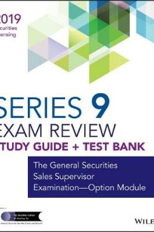Cover of Wiley Series 9 Securities Licensing Exam Review 2019 + Test Bank