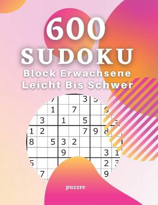 Book cover for 600 Sudoku Block Erwachsene Leicht Bis Schwer