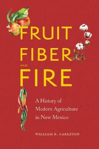 Cover of Fruit, Fiber, and Fire