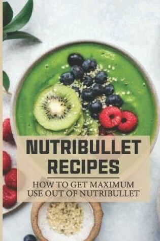 Cover of Nutribullet Recipes