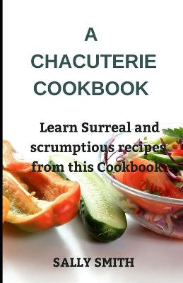 Book cover for A Chacuterie Cookbook